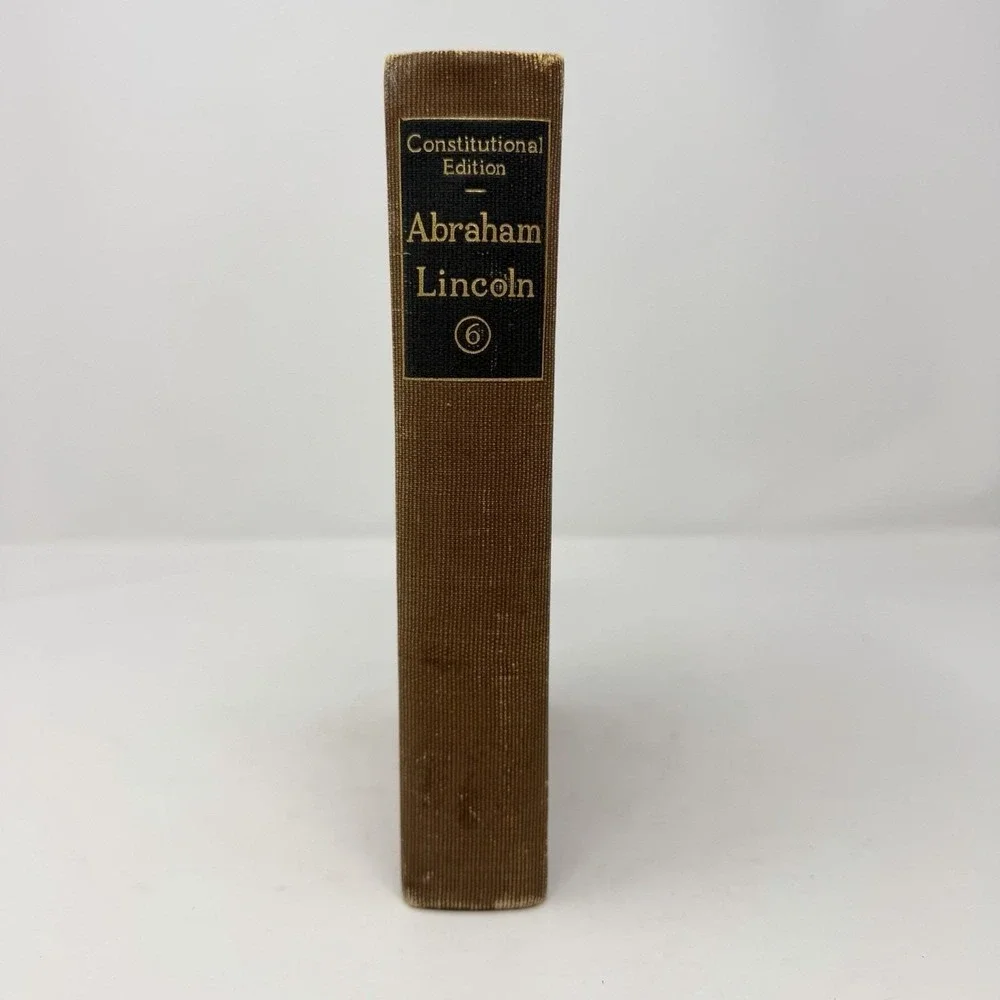 The Writings of Abraham Lincoln Vol 6, 1923, Constitutional Ed. GP Putnam's Sons